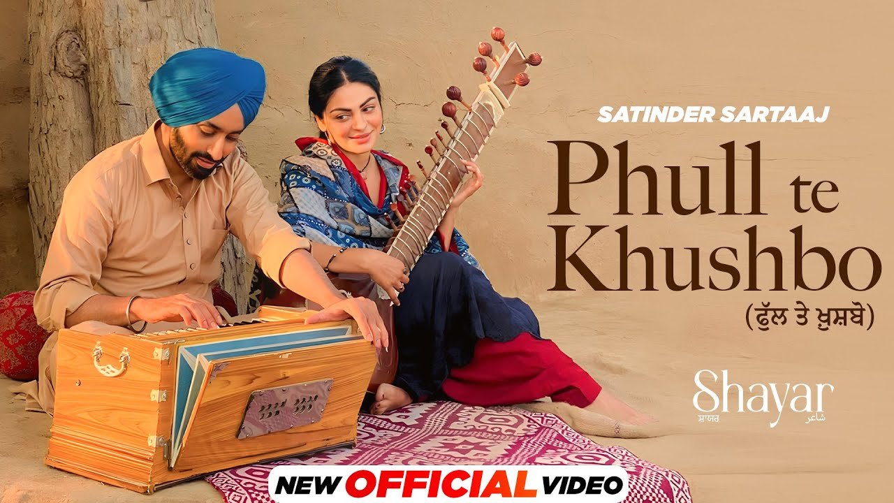PHULL TE KHUSHBO LYRICS – Satinder Sartaaj, Neeru Bajwa | Shayar