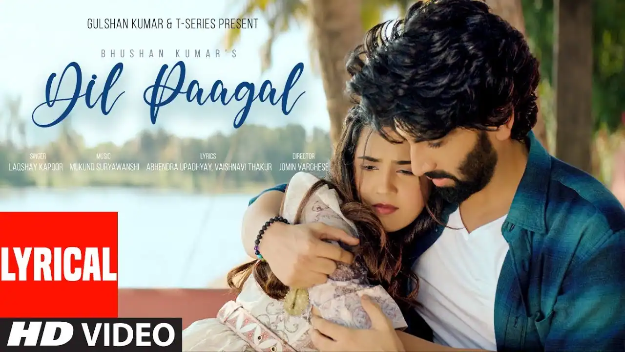 Dil Paagal Lyrics In Hindi – Laqshay Kapoor